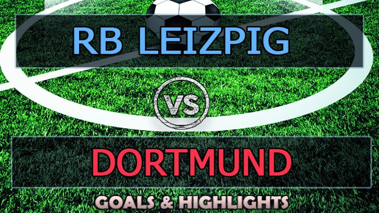 RB Leizpig vs Dortmund Goals Highlights (0-3) 