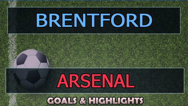 Brentford vs Arsenal Highlights (0-3)